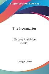 The Ironmaster: Love and Pride Novel