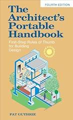 The Architect's Portable Handbook: First-Step Rules of Thumb for Building Design 4/e (McGraw-Hill Portable Handbook)